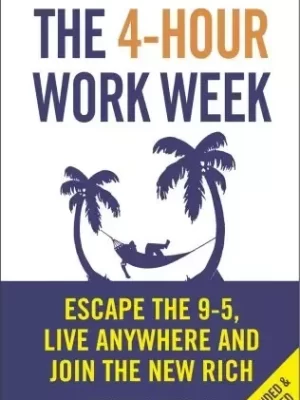 The 4-Hour Work Week- Timothy Ferriss