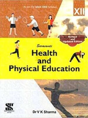 Saraswati Health & Physical Education for Class 12- VK Sharma- Used Old Book