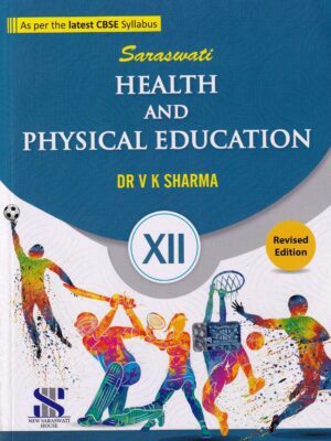 Saraswati Health & Physical Education for Class 12 Session 2025-26- VK Sharma