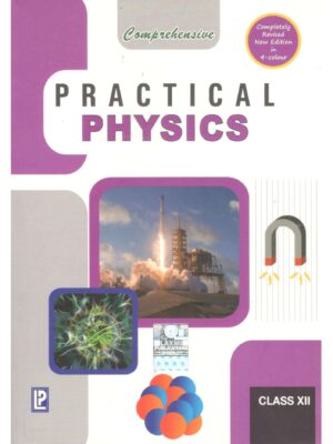 Comprehensive Practical Physics for Class 12- Laxmi Publications- Used Old Book