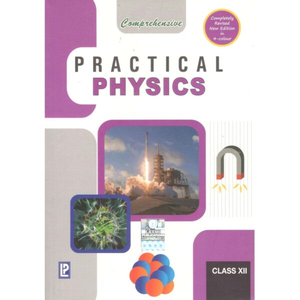 Comprehensive Practical Physics for Class 12- Laxmi Publications- Used Old Book