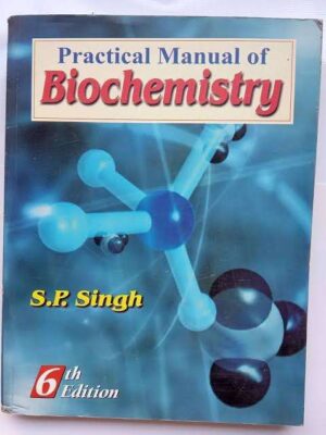 Practical Manual of Biochemistry- S.P. Singh- Used Book Old Edition in Good Usable Condition