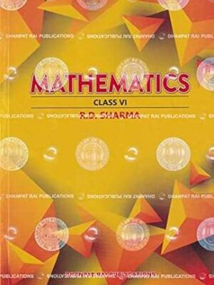 Mathematics for Class VI for 2025- R.D. Sharma- Dhanpat Rai Publications