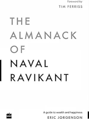 The Almanack of Naval Ravikant- Eric Jorgenson