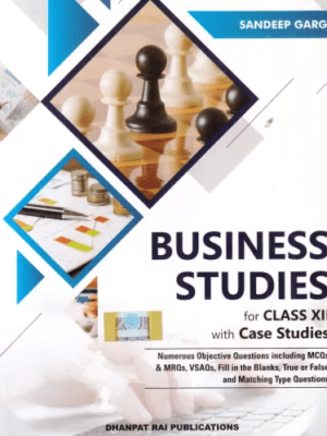 Sandeeg Garg Business Studies for Class 12- Dhanpat Rai Publications- Used Book Old Edition