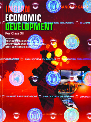 Sandeep Garg Indian Economic Development for Class 12- 2025-26 Dhanpat Rai Publication