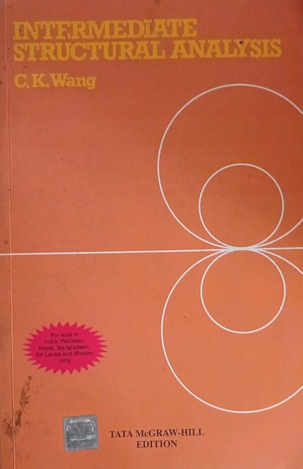 Intermediate Structural Analysis- C.K. Wang- TMH Publication- Used Book Old Edition in Good Usable Condition