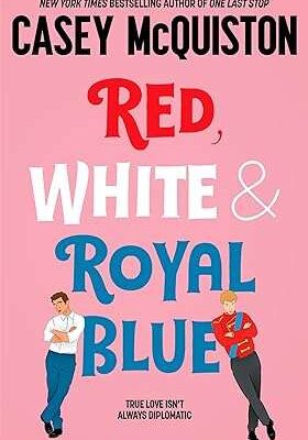 Red, White and Royal Blue- Casey McQuiston